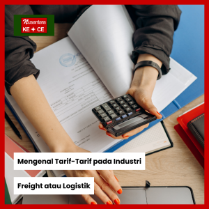 Mengenal tarif-tarif dalam industri freight atau logistik